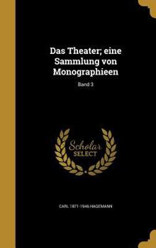 Hardcover Das Theater; eine Sammlung von Monographieen; Band 3 [German] Book