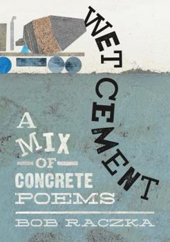 Hardcover Wet Cement: A Mix of Concrete Poems Book