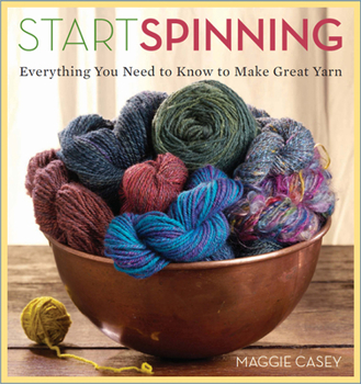 Paperback Start Spinning: Everything You Need to Know to Make Great Yarn Book