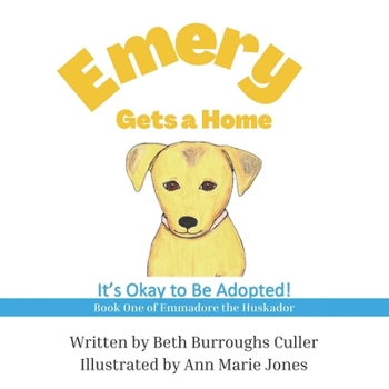 Paperback Emery Gets a Home: It's Okay to Be Adopted! Book