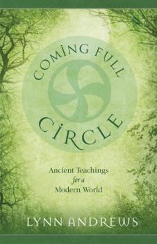 Paperback Coming Full Circle: Ancient Teachings for a Modern World Book