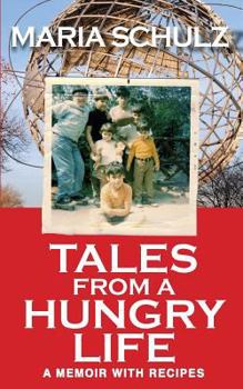 Paperback Tales From A Hungry Life: A Memoir With Recipes Book