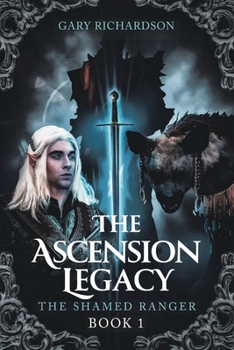 Paperback The Ascension Legacy - Book 1: The Shamed Ranger Book