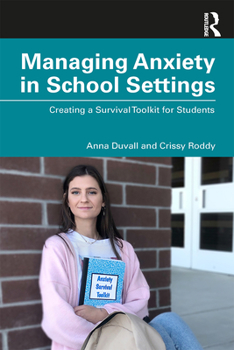 Paperback Managing Anxiety in School Settings: Creating a Survival Toolkit for Students Book