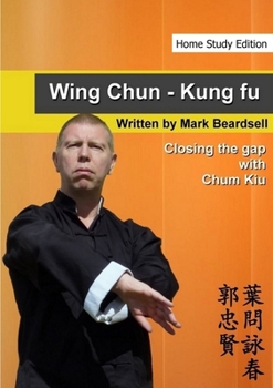 Paperback Wing Chun - Closing the gap with Chum Kiu Book