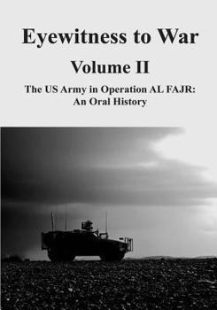 Paperback Eyewitness to War - Volume II: The US Army in Operation AL FAJR: An Oral History Book