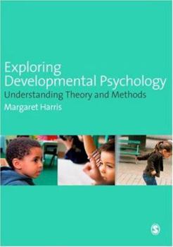 Paperback Exploring Developmental Psychology: Understanding Theory and Methods Book