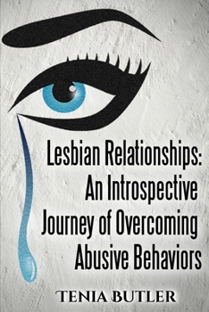 Paperback Lesbian Relationships: An Introspective Journey of Overcoming Abusive Behaviors Book