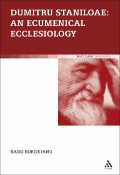 Hardcover Dumitru Staniloae: An Ecumenical Ecclesiology Book