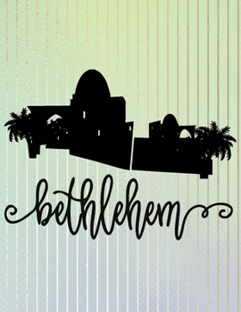 Bethlehem: Christian Coloring Book For Kids Of All Ages Perfect Children's Gift About The Birth Of Jesus Using Words From A-Z Found In The Christmas ... Including American Sign Language Hand Signs