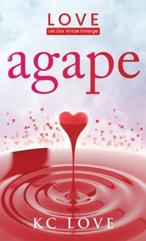 Hardcover Agape: LOVE-Let Our Virtue Emerge Book