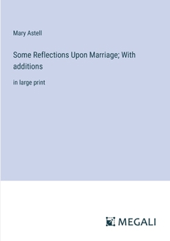 Paperback Some Reflections Upon Marriage; With additions: in large print Book