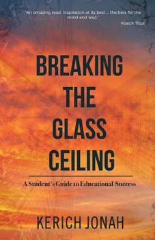 Paperback Breaking the Glass Ceiling: A Student's Guide to Educational Success Book