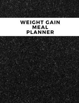Paperback Weight Gain Meal Planner: Weekly Menu Planner and Grocery List Book