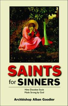 Paperback Saints for Sinners: Nine Desolate Souls Made Strong by God Book