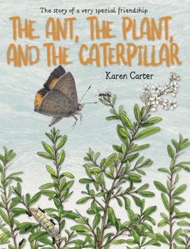 Hardcover The Ant, the Plant, and the Caterpillar Book