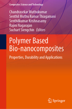 Hardcover Polymer Based Bio-Nanocomposites: Properties, Durability and Applications Book