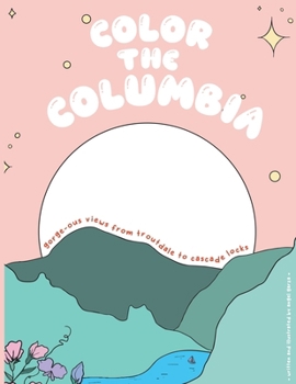 Color the Columbia: Gorge-ous Views from Troutdale to Cascade Locks