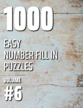 Paperback 1000 Easy Number Fill In Puzzles Volume #6 Book