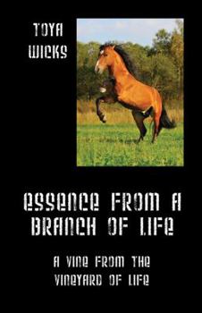 Paperback Essence from a Branch of Life: A Vine from the Vineyard of Life Book