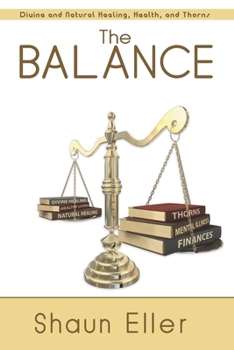 Paperback The Balance: Divine and Natural Healing, Health, and Thorns Book