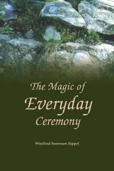 Paperback The Magic of Everyday Ceremony Book
