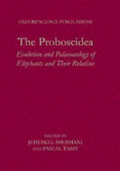 Hardcover The Proboscidea: Evolution and Palaeoecology of Elephants and Their Relatives (Oxford Science Publications) Book