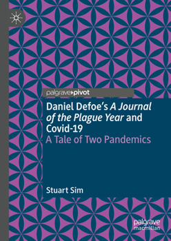 Hardcover Daniel Defoe's a Journal of the Plague Year and Covid-19: A Tale of Two Pandemics Book