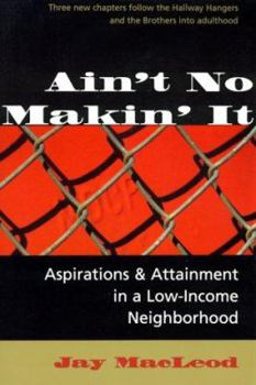 Paperback Ain't No Makin' It: Aspirations and Attainment in a Low-Income Neighborhood, Expanded Edition Book