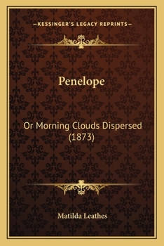 Paperback Penelope: Or Morning Clouds Dispersed (1873) Book