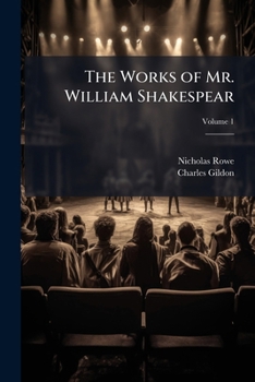 The Works of Mr. William Shakespear, Volume 1