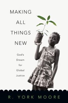Paperback Making All Things New: God's Dream for Global Justice Book