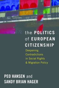Paperback The Politics of European Citizenship: Deepening Contradictions in Social Rights and Migration Policy Book