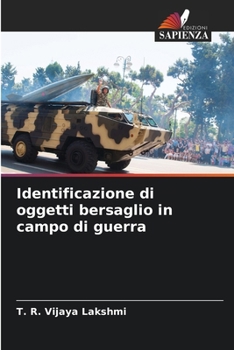 Identificazione di oggetti bersaglio in campo di guerra (Italian Edition)