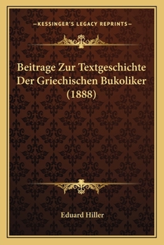 Paperback Beitrage Zur Textgeschichte Der Griechischen Bukoliker (1888) [German] Book