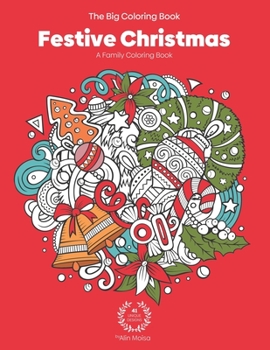 Paperback The Big Coloring Book - Festive Christmas - A Family Coloring Book - 41 Unique Design Book