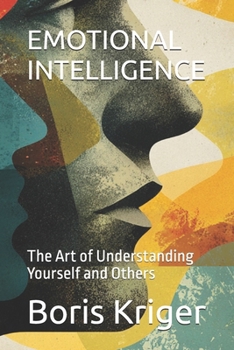 Paperback Emotional Intelligence: The Art of Understanding Yourself and Others Book