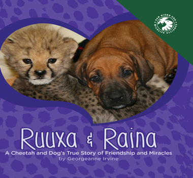 Hardcover Ruuxa & Raina: A Cheetah and Dog's True Story of Friendship and Miracles Book