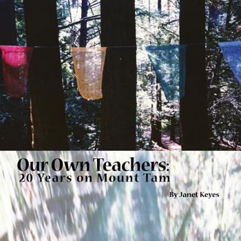 Paperback Our Own Teachers: Twenty Years on Mt. Tam Book