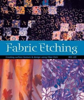 Paperback Fabric Etching: Creating Surface Texture & Design Using Fiber Etch Book
