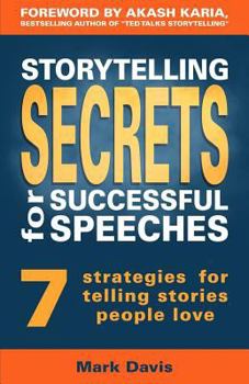 Paperback Storytelling Secrets for Successful Speeches: 7 Strategies for telling stories people love Book