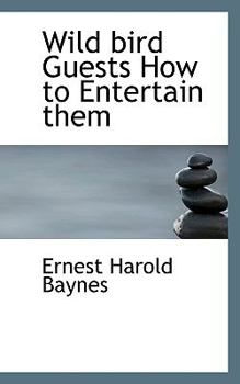 Wild Bird Guests How to Entertain Them