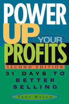 Hardcover Power Up Your Profits: 31 Days to Better Selling Book