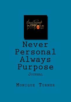 Paperback Never Personal Always Purpose Journal: Hidden Therapy Book