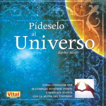Paperback Pideselo al Universo = Ask the Universe [Spanish] Book