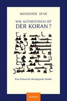 Hardcover Wie Authentisch Ist Der Koran?: Eine Historisch-Theologische Studie [German] Book