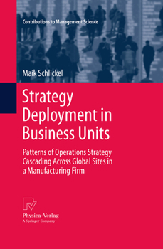 Strategy Deployment in Business Units: Patterns of Operations Strategy Cascading Across Global Sites in a Manufacturing Firm