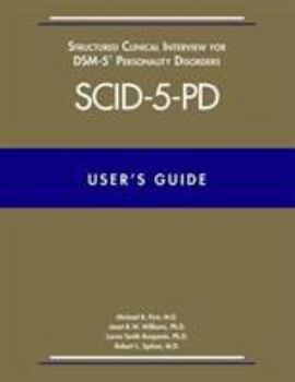 Paperback User's Guide for the Structured Clinical Interview for Dsm-5 Personality Disorders (Scid-5-Pd) Book