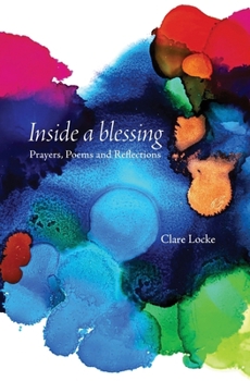 Paperback Inside a blessing: Prayers, Poems and Reflections Book