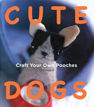 Paperback Cute Dogs: Craft Your Own Pooches Book
